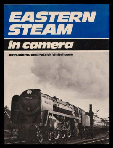 Eastern steam in camera (9780711008052) by John Adams