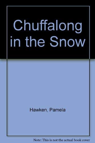 Imagen de archivo de Chuffalong No. 3: Chuffalong in the Snow a la venta por Silver Trees Books