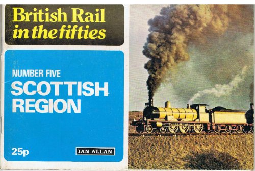 British Rail in the fifties. No. 5: Scottish Region.