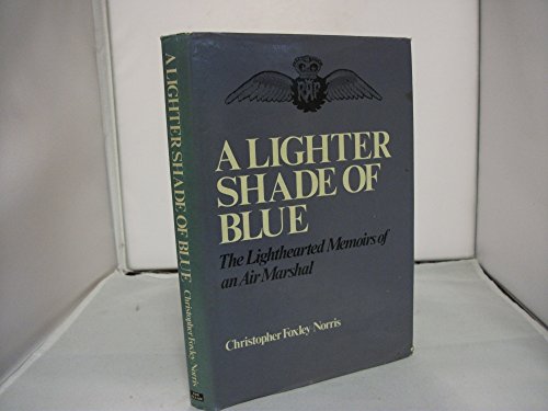 Stock image for Lighter Shade of Blue: Lighthearted Memoirs of an Air Marshall for sale by WorldofBooks
