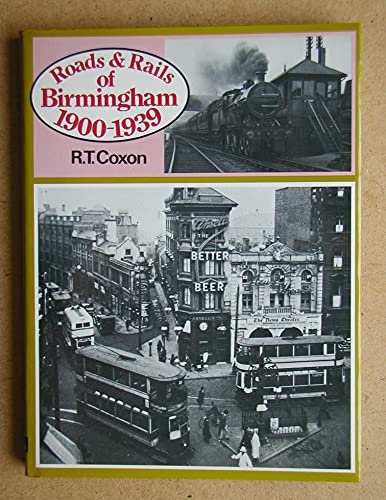 Beispielbild fr ROADS & RAILS OF BIRMINGHAM 1900-1939 zum Verkauf von Stephen Dadd