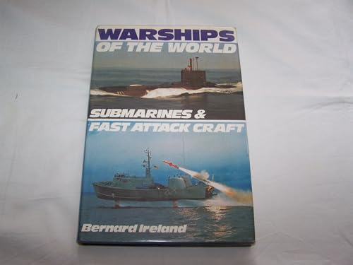 Warships of the world: Submarines & fast attack craft (9780711009769) by Ireland, Bernard.