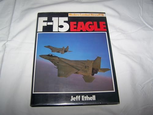 Beispielbild fr MODERN COMBAT AIRCRAFT 12: F-15 EAGLE. zum Verkauf von Cambridge Rare Books