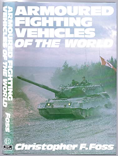 Beispielbild fr Armoured Fighting Vehicles of the World zum Verkauf von WorldofBooks