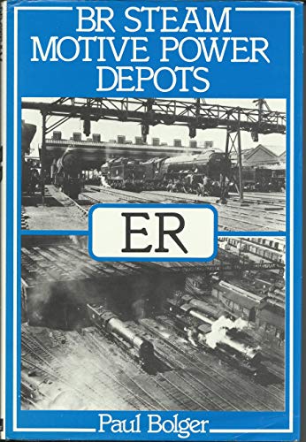 BR STEAM MOTIVE POWER DEPOTS : ER