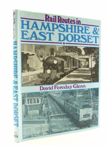Stock image for Rail Routes in Hampshire and East Dorset for sale by Merandja Books