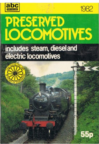 Stock image for Preserved Locomotives 1982 for sale by Clarendon Books P.B.F.A.