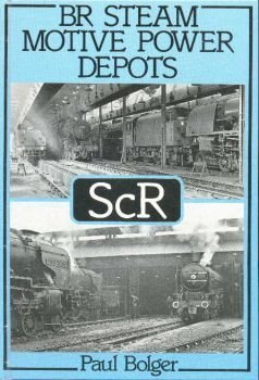 BR STEAM MOTIVE POWER DEPOTS : ScR