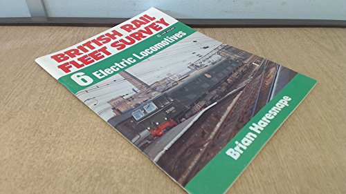 Beispielbild fr British Rail Fleet Survey 6: Electric Locomotives: v. 6 zum Verkauf von WorldofBooks