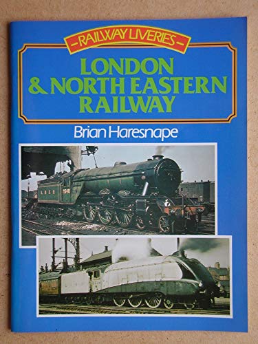 Stock image for Railway Liveries: London and North Eastern Railway (Railway Liveries, 1923-47) for sale by WorldofBooks