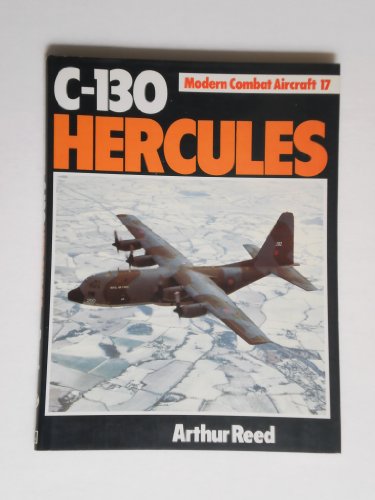 Imagen de archivo de C-130 Hercules (Modern Combat Aircraft 17) a la venta por ThriftBooks-Dallas