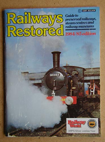 Beispielbild fr RAILWAYS RESTORED 1984/85 Edition zum Verkauf von Stephen Dadd