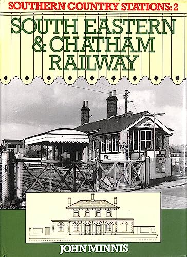 Beispielbild fr South Eastern and Chatham Railway (No. 2) (Southern country stations) zum Verkauf von WorldofBooks