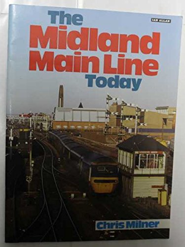 Midland Main Line Today (9780711015241) by Milner, Chris