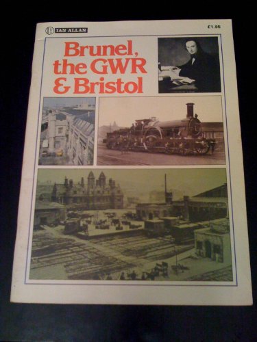 Brunel, The GWR And Bristol