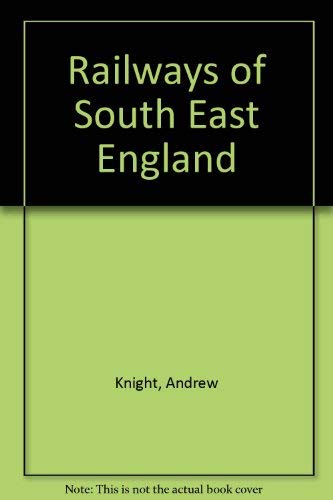 Beispielbild fr THE RAILWAYS OF SOUT EAST ENGLAND zum Verkauf von Stephen Dadd