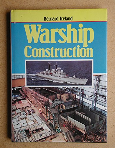 Warship Construction (9780711015944) by Bernard Ireland