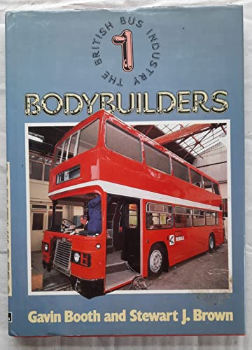 Imagen de archivo de British Bus Industry: Bodybuilders v. 1 (The British bus industry) a la venta por Reuseabook