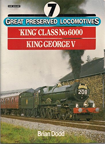 Beispielbild fr No.6000 "King George V" (v. 7) (Great Preserved Locomotives) zum Verkauf von WorldofBooks