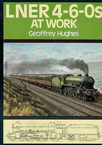 Stock image for LNER 4-6-0s at Work for sale by WorldofBooks