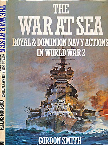Beispielbild fr The War at Sea Royal and Dominion Navy Actions in World War 2 zum Verkauf von AwesomeBooks
