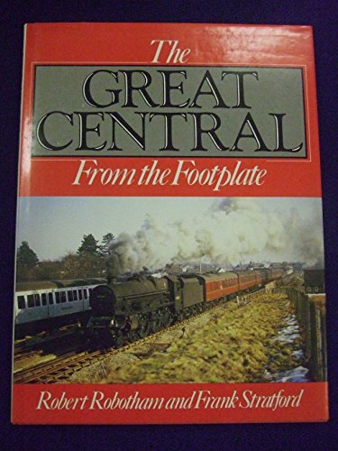 Stock image for The Great Central from the Footplate for sale by AwesomeBooks