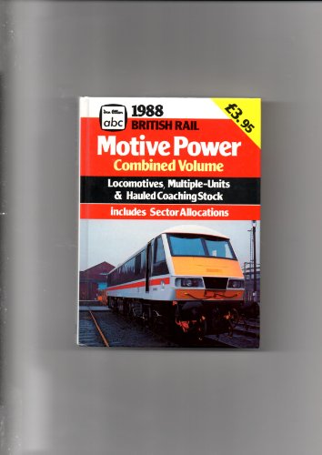 Imagen de archivo de British Rail Motive Power Combined Volume 1988 Locomotives Multiple Units & Hauled Coaching Stook Includes Sector Allocations a la venta por Goldstone Books