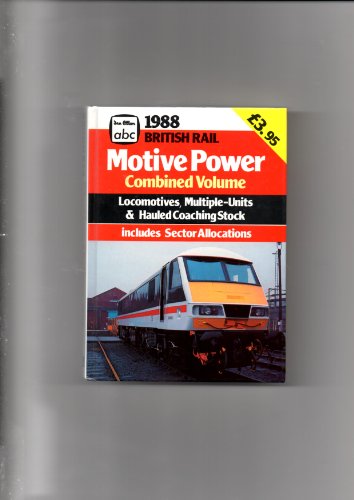 Stock image for British Rail Motive Power Combined Volume 1988 Locomotives Multiple Units & Hauled Coaching Stook Includes Sector Allocations for sale by Goldstone Books