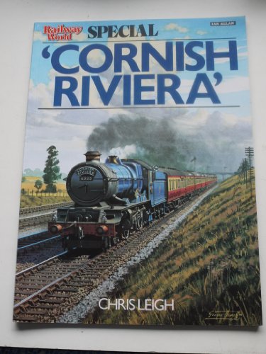 9780711017979: ' Cornish Riviera': Railway World Special