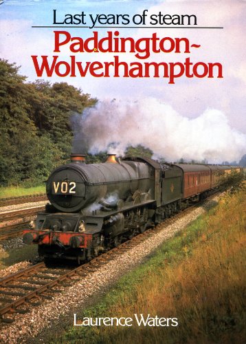 9780711018051: The Last Years of Steam: Paddington to Wolverhampton