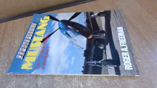 Combat Profile: Mustang : The P-51 Merlin Mustang in World War 2 (9780711018075) by Freeman, Roger A.