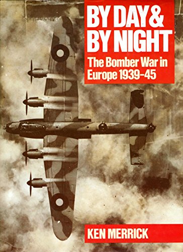 Stock image for By Day and by Night: The Bomber War in Europe 1939-45 for sale by The Aviator's Bookshelf