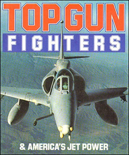 Stock image for Top Gun Fighters and Americas Jet Power for sale by WeBuyBooks