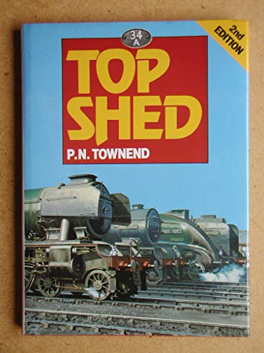 9780711018273: Top Shed: Pictorial History of King's Cross Locomotive Depot