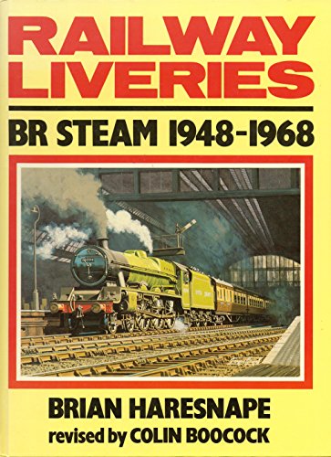 Imagen de archivo de Railway Liveries: British Rail Steam, 1948-68 a la venta por AwesomeBooks