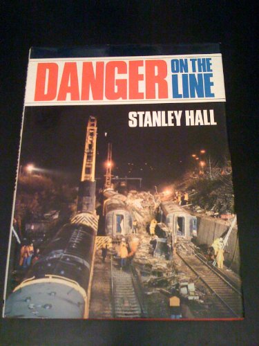 Danger on the Line (9780711018723) by S. Hall