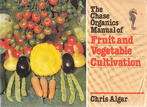 9780711018778: The Chase Organics Manual of Fruit and Vegetable Cultivation
