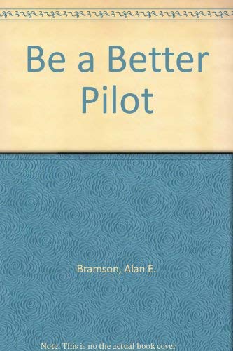 Stock image for Be a Better Pilot for sale by WorldofBooks