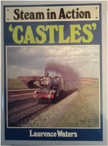 Steam in Action - Castles (9780711020061) by Laurence Waters