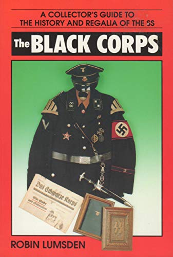 Imagen de archivo de A Collector's Guide to the Black Corps: Hitler's SS a la venta por Book Stall of Rockford, Inc.