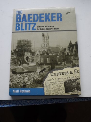 Beispielbild fr The Baedeker Blitz: Hitler's Attack on Britain's Historic Cities zum Verkauf von AwesomeBooks