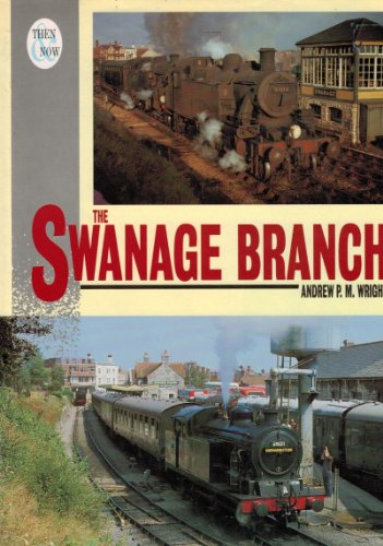 Beispielbild fr The Swanage Branch Then and Now zum Verkauf von WorldofBooks