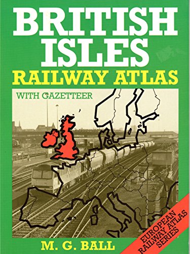 Imagen de archivo de British Isles Railway Atlas (European railway atlas series) a la venta por Bookmans