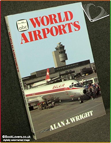 9780711020627: World Airports (Ian Allan abc S.)