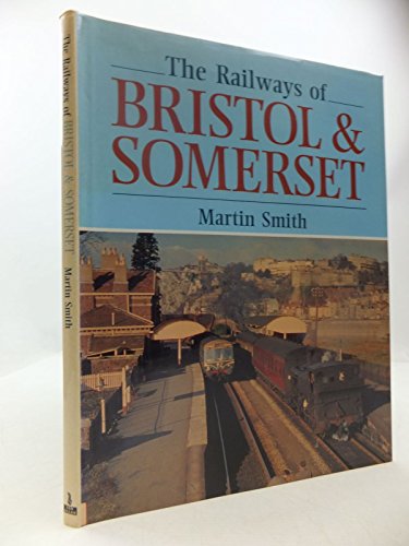 9780711020634: The Railways of Bristol & Somerset