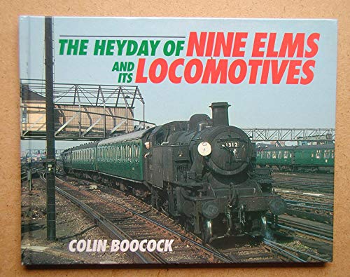 Imagen de archivo de The Heyday of Nine Elms and Its Locomotives a la venta por GF Books, Inc.