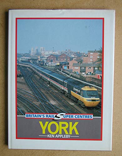 Britain's Rail Super Centres York