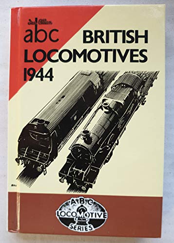Beispielbild fr British Locomotives, 1944 (Ian Allan abc S.) zum Verkauf von AwesomeBooks