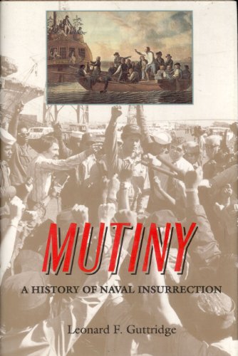 Imagen de archivo de Mutiny : A History of Naval Insurrection a la venta por Better World Books