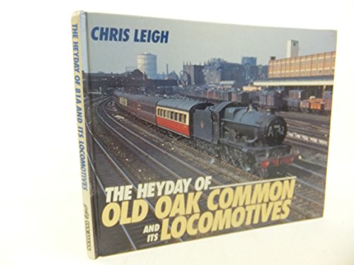 9780711021433: The Heyday of Old Oak Common and Its Locomotives